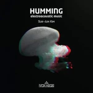 Suk-Jun Kim Humming Electroacoustic Music by Suk-Jun Kim CD Album