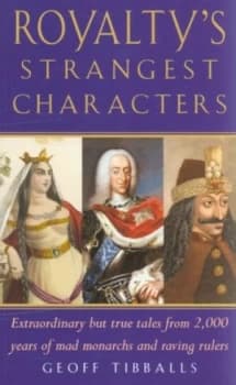 Royaltys Strangest Characters by Geoff Tibballs Paperback