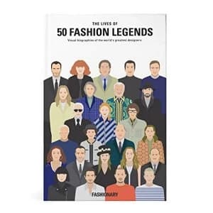 The Lives of 50 Fashion Legends Visual biographies of the world's greatest designers Hardback 2018