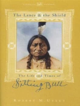 The Lance and the Shield by Robert M Utley Book