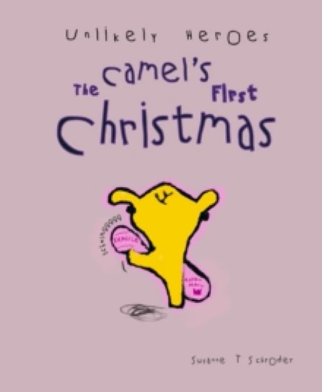 Unlikely Heroes : The Camel's First Christmas Paperback / softback