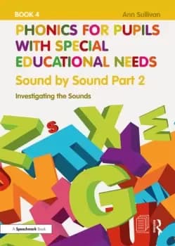 Phonics for Pupils with Special Educational Needs Book 5: Sound by Sound Part 3Exploring the Sounds