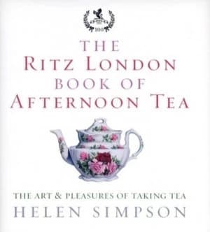 The Ritz London Book of Afternoon Tea by Helen Simpson Hardback