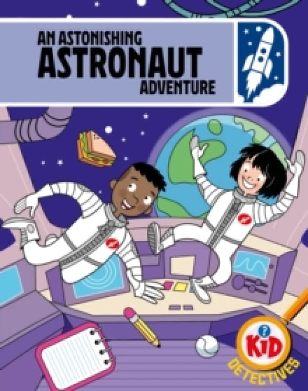 Kid Detectives: An Astonishing Astronaut Adventure Hardback
