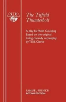 The Titfield Thunderbolt by Philip Goulding and Thomas Ernest Bennett Clarke Paperback