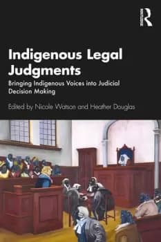 Indigenous Legal JudgmentsBringing Indigenous Voices into Judicial Decision Making