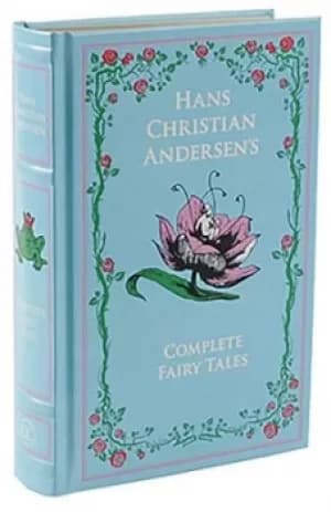 Hans Christian Andersen the Complete Fairy Tales by H. C. Andersen
