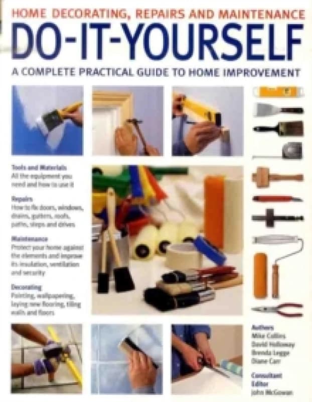 Do-it-Yourself : A Complete Beginner's Home Improvement Manual Paperback / softback