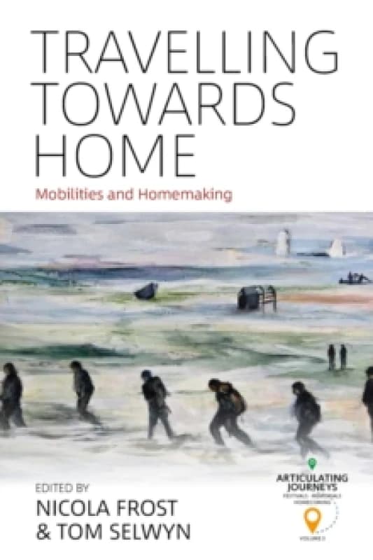 Travelling towards Home : Mobilities and Homemaking Paperback / softback