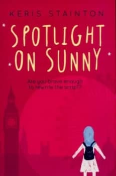 Spotlight on Sunny by Keris Stainton Paperback