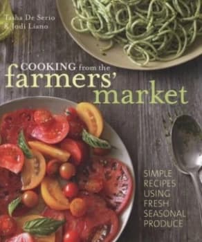 Cooking from the Farmers Market by Tasha Deserio Hardback