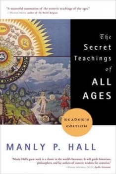 The Secret Teachings of All Ages by Manly P. Hall Paperback