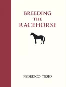 Breeding the Racehorse by Frederico Tesio Paperback