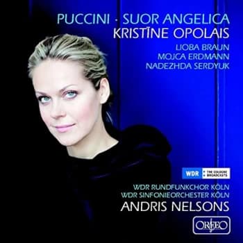 Kristine Opolais - Puccini: Suor Angelica CD