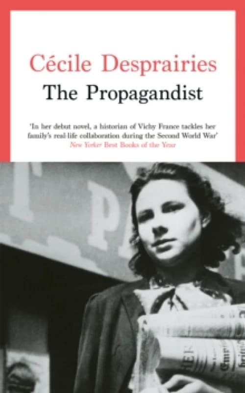 The Propagandist : An Extraordinary WWII Autobiographical Novel. New Yorker Best Books of The Year. Paperback / softback