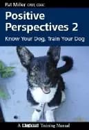 positive perspectives 2 know your dog train your dog