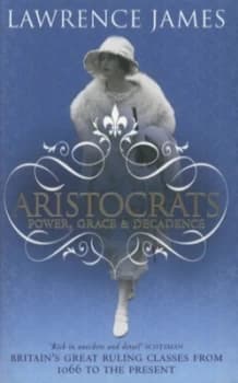 Aristocrats by Lawrence James Book