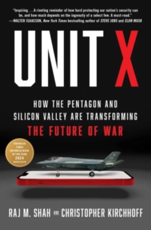 Unit X : How the Pentagon and Silicon Valley Are Transforming the Future of War Paperback / softback