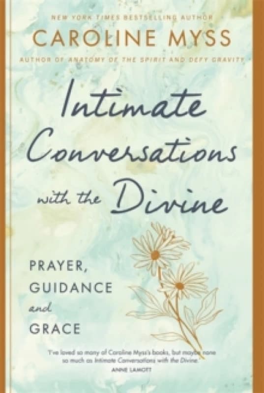 Intimate Conversations with the Divine : Prayer, Guidance and Grace Paperback / softback