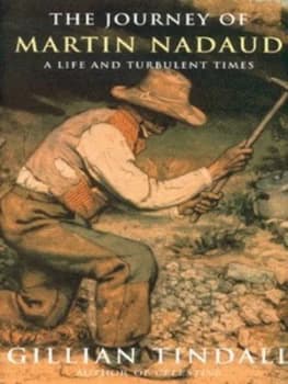 The Journey of Martin Nadaud by Gillian Tindall Hardback