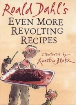 Roald Dahls Even More Revolting Recipes by Roald Dahl Hardback