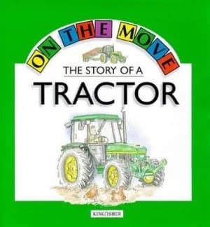 The Story of a Tractor by Angela Royston and Jane Gedye Paperback