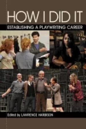 how i did it establishing a playwriting career