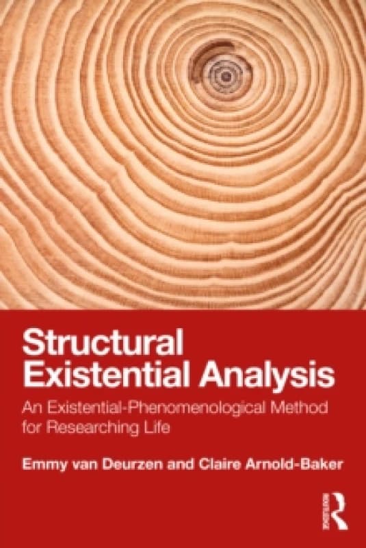 Structural Existential Analysis : An Existential-Phenomenological Method for Researching Life Paperback / softback