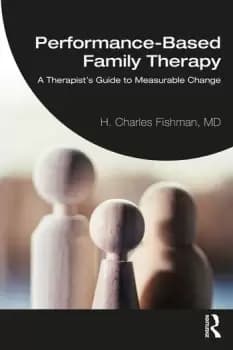 Performance-Based Family TherapyA Therapists Guide to Measurable Change