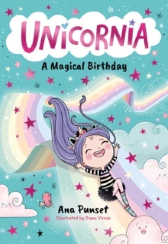 Unicornia: A Magical Birthday : The bestselling illustrated magical unicorn series for kids aged 5-8, perfect for party-bag presents Paperback / softb