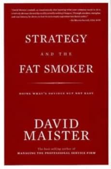 Strategy and the Fat Smoker by David H Maister Hardback