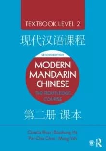 Modern Mandarin Chinese : The Routledge Course Textbook Level 2