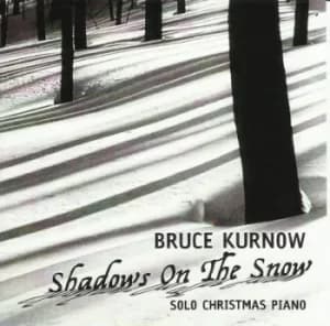 Shadows On the Snow by Bruce Kurnow CD Album