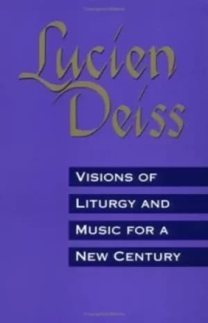 Visions of liturgy and music for a new century by Lucien Deiss