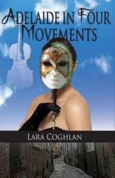 Adelaide in Four Movements by Lara Coghlan Paperback