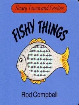 Fishy Things by Rod Campbell Hardback