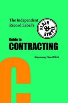 The Independent Record Labels Plain and Simple Guide to Contracting by Shawnassey Howell Britt Paperback