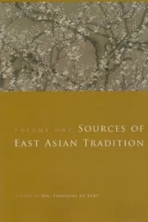Sources of East Asian tradition by Wm. Theodore De Bary