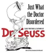 just what the doctor disordered early writings and cartoons of dr seuss