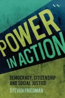 Power in Action : Democracy, citizenship and social justice