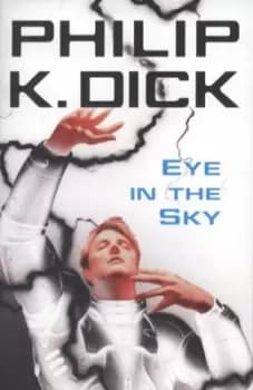 Eye in the sky by Philip K Dick