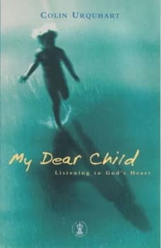 My Dear Child. by Colin Urquhart Paperback