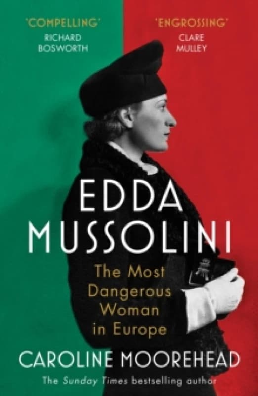 Edda Mussolini : The Most Dangerous Woman in Europe Paperback / softback