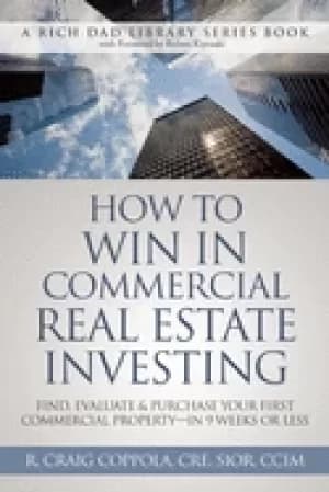 how to win in commercial real estate investing find evaluate and purchase