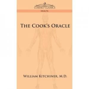 Cooks Oracle by M.D. William Kitchiner Paperback