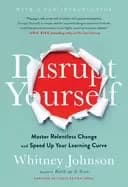 disrupt yourself with a new introduction master relentless change and spee