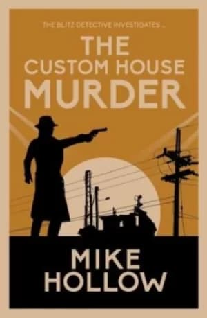 The Custom House murder by Mike Hollow