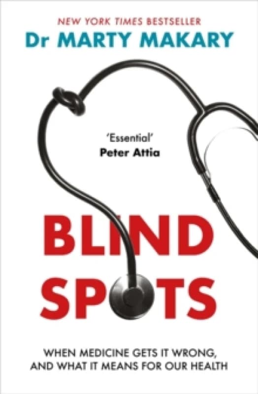 Blind Spots : When Medicine Gets It Wrong, and What It Means for Our Health Paperback / softback