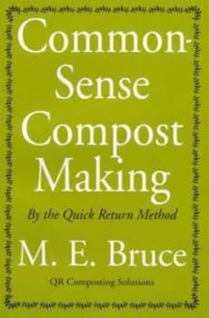 Common-Sense Compost Making by the Quick Return Method Paperback