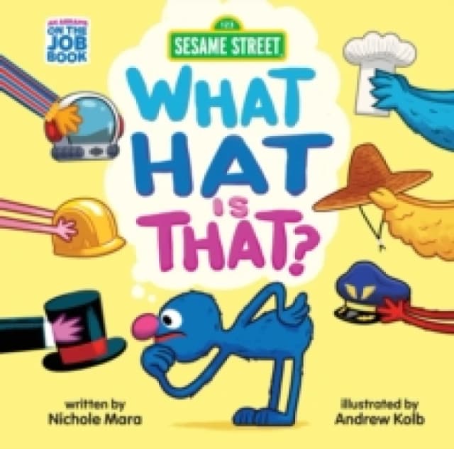 Sesame Street: What Hat Is That? (An Abrams On the Job Book) : A Board Book Board book